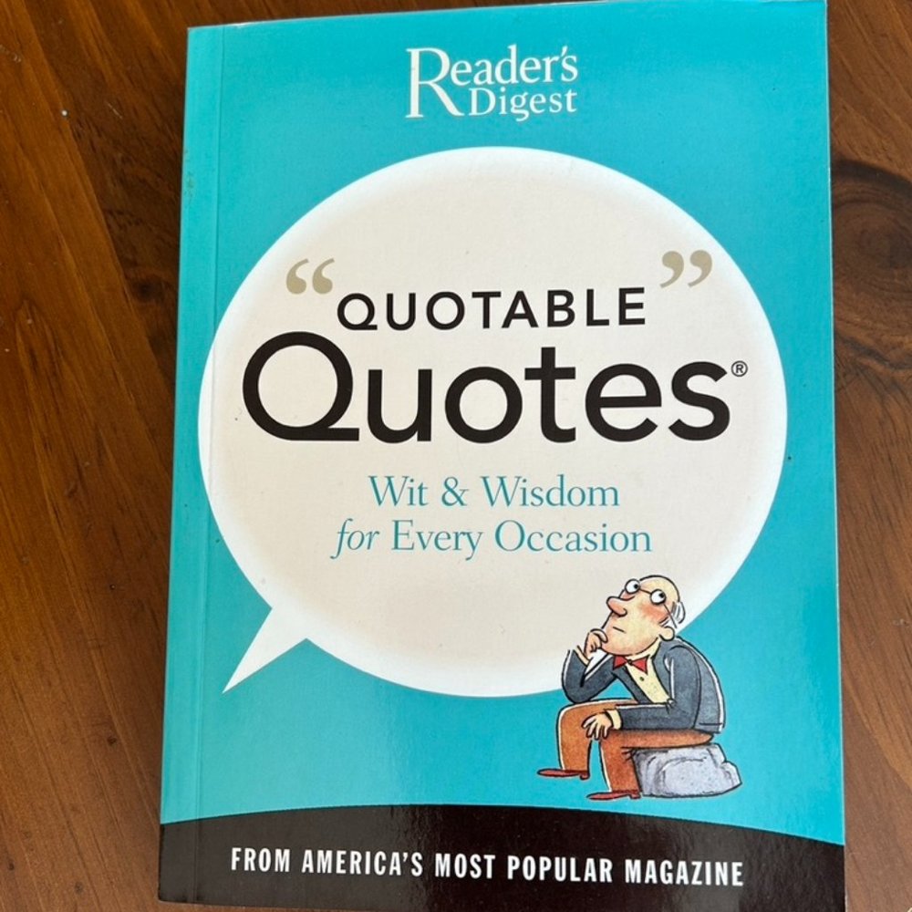 Reader's  Digest "Quotable" Quotes - Wit & Wisdom for Every Occasion